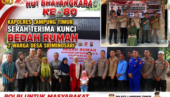 KAPOLRES LAMPUNG TIMUR AKBP HETI PATMAWATI,S.H.,S.I.K.,M.M  SERAH TERIMA KUNCI BEDAH RUMAH 2 WARGA SRIMINOSARI