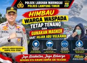 POLSEK LABUHAN MARINGGAI POLRES LAMPUNG TIMUR HIMBAU WARGA TETAP TENANG DAN GUNAKAN MASKER SAAT HUJAN ABU VULKANIK