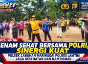 SENAM SEHAT BERSAMA POLRI* SINERGI KUAT POLSEK LABUHAN MARINGGAI JAGA KESEHATAN DAN KAMTIBMAS.