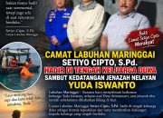 KEPEDULIAN CAMAT LABUHAN MARINGGAI SETIYO CIPTO, S.Pd. HADIR DI TENGAH DUKA WARGA, SAMBUT JENAZAH NELAYAN YUDA ISWANTO
